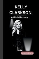 KELLY CLARKSON: A Life in Harmony B0CFCP872R Book Cover