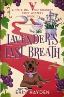 Lavender's Last Breath (Vista del Vino Culinary Cozy Mystery) B0FDT19Q9S Book Cover