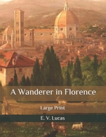 A Wanderer in Florence 1545594570 Book Cover