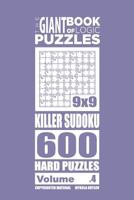 The Giant Book of Logic Puzzles - Killer Sudoku 600 Hard Puzzles (Volume 4) 1727554027 Book Cover