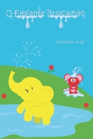 O Elefante Brincalhão: Infantil (Portuguese Edition) B0CL94W8Z3 Book Cover