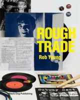 Rough Trade: Labels Unlimited 1904772471 Book Cover