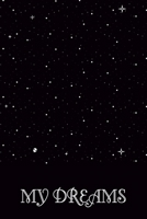 My Dreams A Bedside Dream Journal To Record Your Dreams: Dream Diary with Guided Prompts to Log, Record, Track and Sketch 1697422373 Book Cover