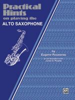 Practical Hints on Playing the Alto Saxophone 0769226787 Book Cover