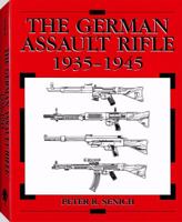 The German Assault Rifle: 1935-1945 087364400X Book Cover