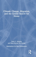 Climate Change, Migration, and the Global Search for Home 1041008872 Book Cover