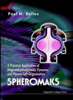 Spheromaks: A Practical Application Of Magnetohydrodynamic Dynamos And Plasma Self Organization 1860941419 Book Cover