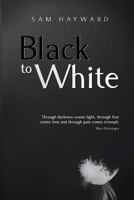 Black to White 1999714695 Book Cover