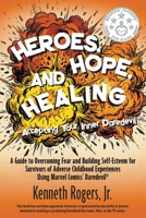 Heroes, Hope, and Healing-Accepting Your Inner Daredevil: A Guide to Overcoming Fear and Building Self-Esteem for Survivors of Adverse Childhood Experiences Using Marvel Comics' Daredevil 1634104021 Book Cover