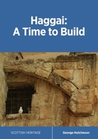 Haggai: A Time to Build 1912042207 Book Cover