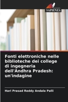 Fonti elettroniche nelle biblioteche dei college di ingegneria dell'Andhra Pradesh: un'indagine (Italian Edition) 6207940164 Book Cover