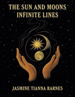 The Sun and Moons Infinite Lines B0FW5RHD12 Book Cover