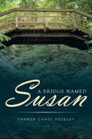 A Bridge Named Susan 1524589926 Book Cover