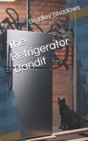The Refrigerator Bandit B0DRJKC1NK Book Cover