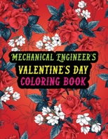 Mechanical Engineer's Valentine Day Coloring Book: Best Stress Relief Valentine Day Gifts Idea for Mechanical Engineer Husband, Wife, Dad, Mom, ... Mechanical Engineer Valentine's Day Gifts. B08RTM9Z3J Book Cover