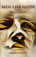 Men Like Gods: Part I; Far Journeys B0CJL3JXQR Book Cover