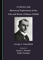 A Literary and Historical Exploration of the Life and Works of Runar Schildt 1527528685 Book Cover
