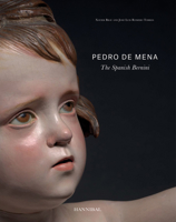 Pedro de Mena: The Spanish Bernini 9492677911 Book Cover