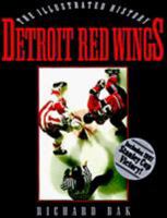 The Detroit Red Wings: The Illustrated History 0878339752 Book Cover