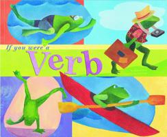 If You Were a Verb (Word Fun) (Word Fun) 1404819819 Book Cover