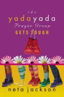 The Yada Yada Prayer Group Gets Tough (Yada Yada Prayer Group, Book 4) 1595544429 Book Cover