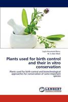 Plants Used for Birth Control and Their in Vitro Conservation 3848419033 Book Cover