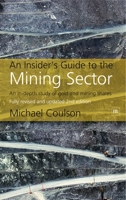 An Insider's Guide to the Mining Sector: How to Make Money from Gold and Mining Shares