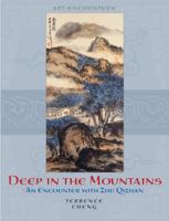 Deep in the Mountains: An Encounter with Zhu Qizhan (Art Encounters) 0823004236 Book Cover