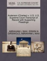 Anderson (Charles) v. U. S. U.S. Supreme Court Transcript of Record with Supporting Pleadings 1270537342 Book Cover