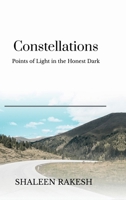 Constellations: Points of Light in the Honest Dark B0GWHGDS41 Book Cover