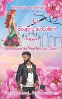 Le Souffle du Colibri: Obsession de mon nectar divin (French Edition) B0FBMD4873 Book Cover