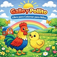 Gallo y Pollito Libro para Colorear para Niños (Spanish Edition) 3073262954 Book Cover