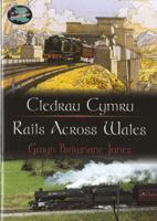 Cledrau Cymru/The Rails of Wales 1848510624 Book Cover