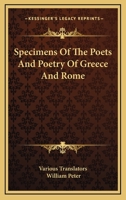 Specimens of the Poets and Poetry of Greece and Rome 1346042055 Book Cover