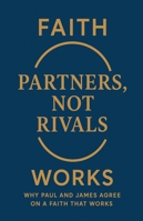 Partners, Not Rivals: Why Paul and James Agree on a Faith That Works (Books of Interest) B0G55X7B7V Book Cover