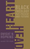 Heart and Head: Black Theology--Past, Present, and Future 0312293836 Book Cover