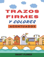 TRAZOS FIRMES Y COLORES ACENTUADOS: ¡ para colorear y afianzar el delineado; para niños de 0 a 5 años! (mis primeras letras) B088NVQ69Q Book Cover