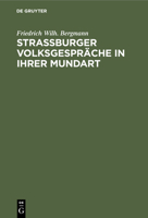 Strassburger Volksgespräche in ihrer Mundart 1011236583 Book Cover