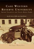 Case Western Reserve University: Squire Valleevue and Valley Ridge Farms 0738582751 Book Cover