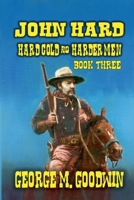 John Hard - Hard Cold & Harder Men (The Hard Way Ranch) B0F22XQPS1 Book Cover