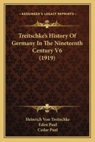 Treitschke's History Of Germany In The Nineteenth Century V6 1166339696 Book Cover