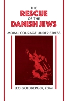 Rescue of the Danish Jews: Moral Courage Under Stress