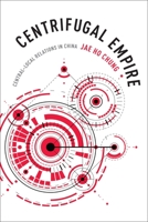 Centrifugal Empire: Central-Local Relations in China 023117621X Book Cover