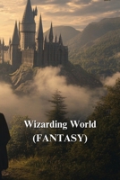 Wizarding World (FANTASY) B0DT7C81RW Book Cover