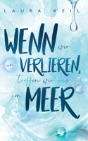 Wenn wir uns verlieren, treffen wir uns am Meer B095GJVY79 Book Cover