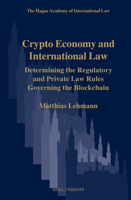 Crypto Economy and International Law: Determining the Regulatory and Private Law Rules Governing the Blockchain (Hague Academy of International Law Monographs) 900472513X Book Cover