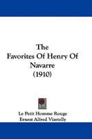 The Favorites Of Henry Of Navarre 1104572974 Book Cover