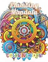 Plumbing Mandala Coloring Book: High Quality and Unique Colouring Pages B0CT5WG5XQ Book Cover