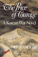 The Price of Courage: A Korean War Novel 1578600405 Book Cover