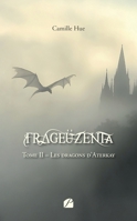 Frageüzenta - Tome II - Nouvelle édition: Les dragons d’Aterkay (French Edition) 2754774505 Book Cover